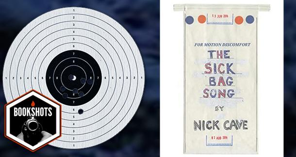 Bookshots: 'The Sick Bag Song' by Nick Cave