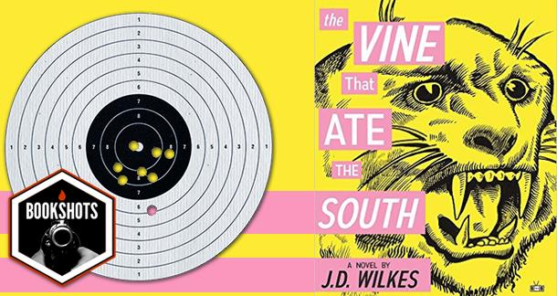 Bookshots: 'The Vine That Ate The South' by J.D. Wilkes