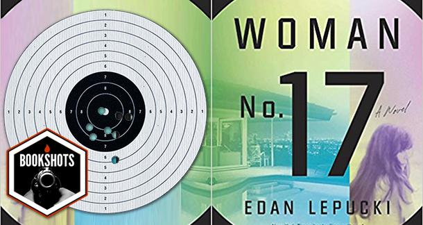 Bookshots: 'Woman No. 17' by Edan Lepucki