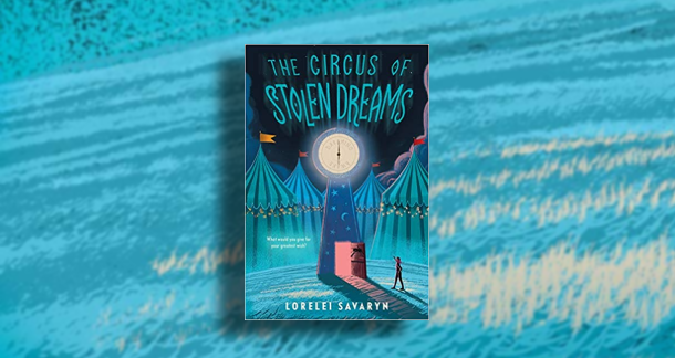 "The Circus of Stolen Dreams" by Lorelei Savaryn