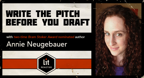 Write the Pitch Before You Draft with Annie Neugebauer
