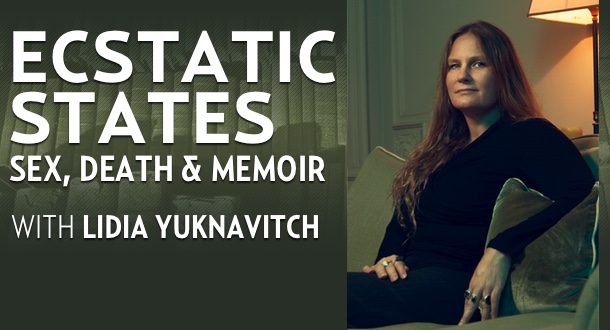 Ecstatic States: Sex, Death and Memoir with Lidia Yuknavitch