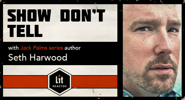 Show Don&#039;t Tell with Seth Harwood