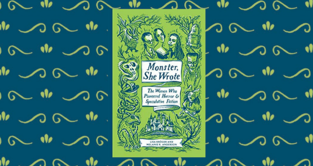 An Interview with the Women Who Wrote ‘Monster, She Wrote’
