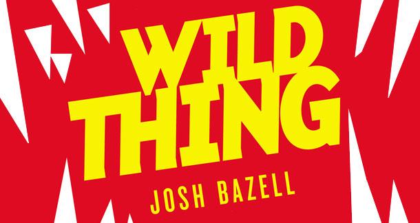 Book Giveaway: 'Wild Thing' by Josh Bazell