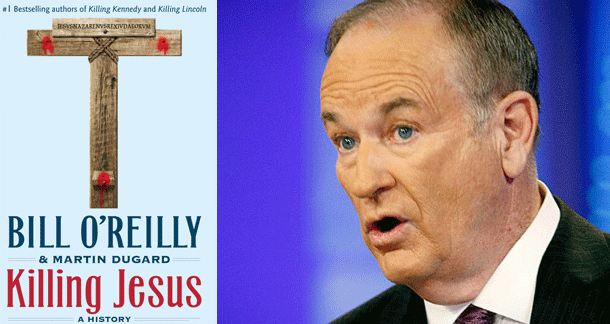 Bill O'Reilly kills Jesus
