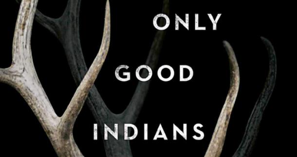 Review: "The Only Good Indians" by Stephen Graham Jones