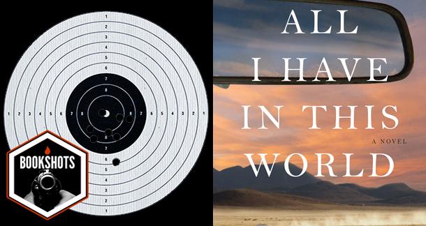 Bookshots: 'All I Have in This World' by Michael Parker