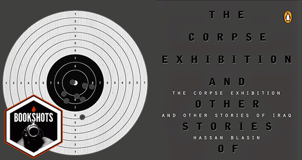 Bookshots: 'The Corpse Exhibition' by Hassan Blasim
