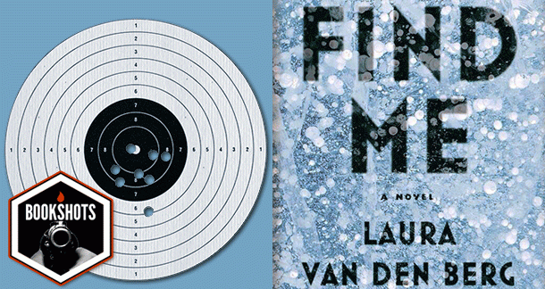 Bookshots: 'Find Me' by Laura van den Berg 