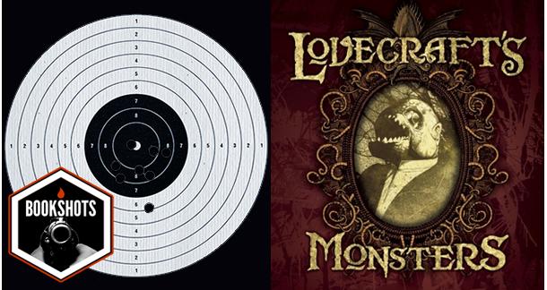 Bookshots: 'Lovecraft's Monsters' edited by Ellen Datlow