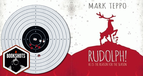 Bookshots: 'Rudolph!: He is the Reason for the Season'