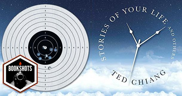 Bookshots: 'Stories of Your Life and Others' by Ted Chiang