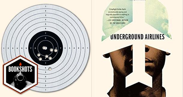 Bookshots: 'Underground Airlines' by Ben H. Winters