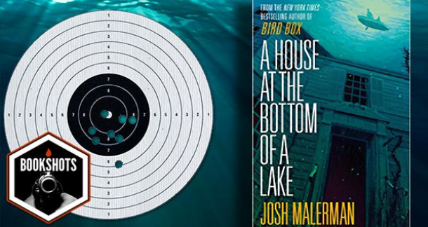 Bookshots: 'A House at the Bottom of a Lake' by Josh Malerman