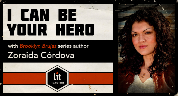 I Can Be Your Hero with Zoraida Cordova