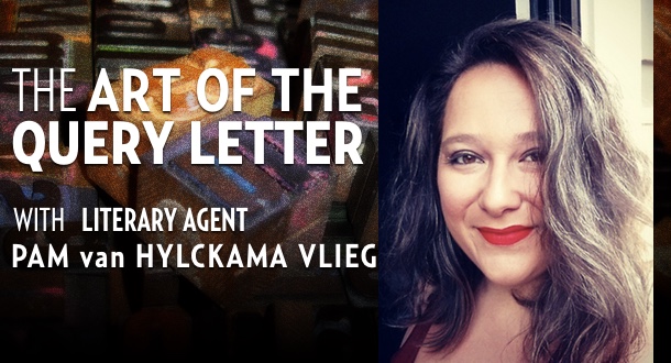 The Art of the Query Letter with Pam van Hylckama Vlieg