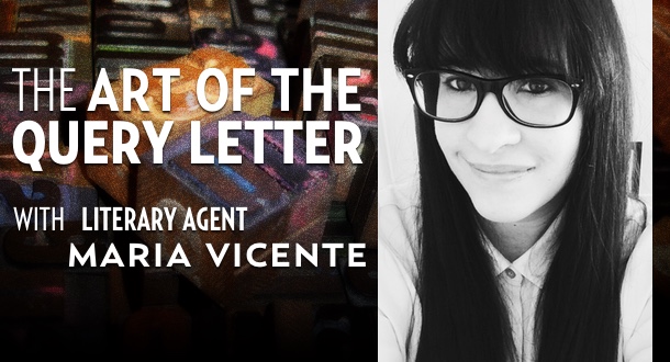 The Art of the Query Letter with Literary Agent Maria Vicente