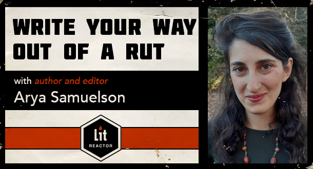 Write Your Way Out of a Rut with Arya Samuelson