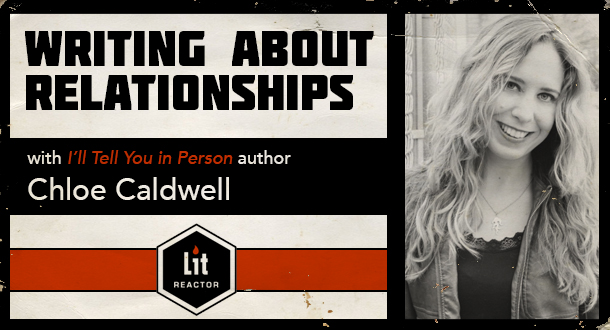 Writing About Relationships with Chloe Caldwell