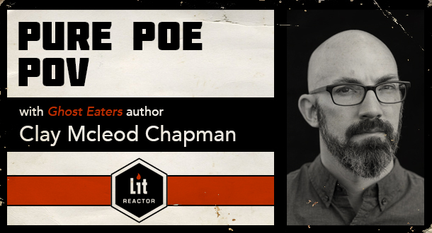 Pure Poe POV with &quot;Ghost Eaters&quot; author Clay McLeod Chapman