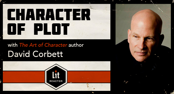 The Character of Plot with David Corbett