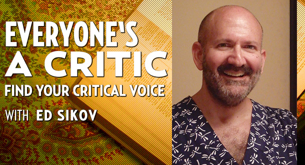 Everyone&#039;s a Critic with Ed Sikov