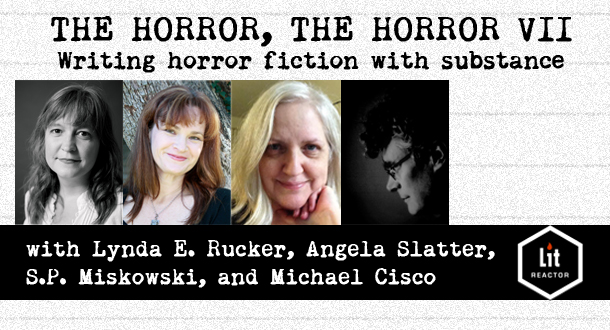 The Horror, The Horror VII: Writing Horror Fiction with Substance