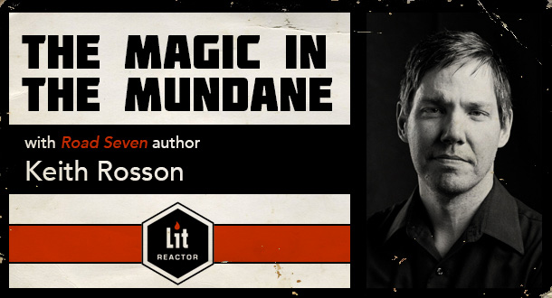 The Magic in the Mundane with Keith Rosson