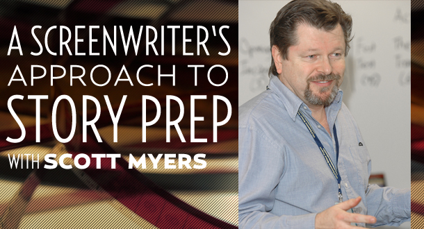 A Screenwriter&#039;s Approach to Story Prep with Scott Myers