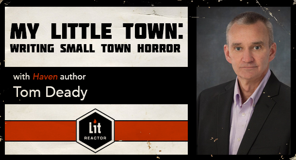 My Little Town: Writing Small Town Horror with Tom Deady