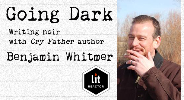 Going Dark with Benjamin Whitmer
