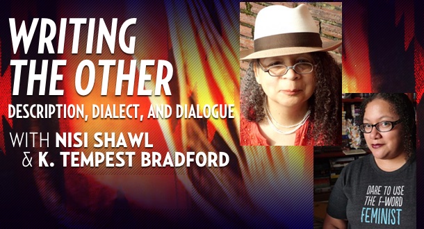 Writing the Other with Nisi Shawl and K. Tempest Bradford