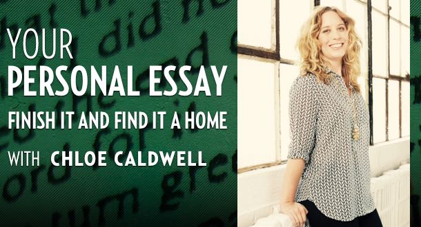 Your Personal Essay with Chloe Caldwell
