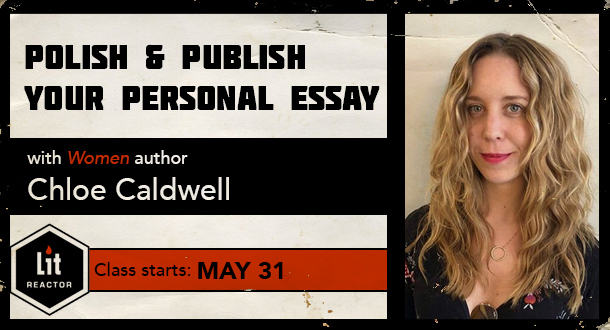Polish &amp; Publish Your Personal Essay with Chloe Caldwell