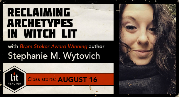 Reclaiming Archetypes in Witch Lit with Stephanie M. Wytovich