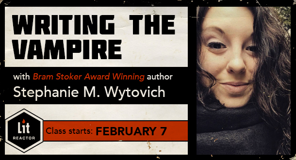 Writing the Vampire with Stephanie M. Wytovich