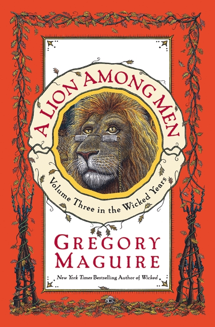 'A Lion Among Men' by Gregory Maguire